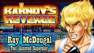 【TAS】KARNOV REVENGE \ FIGHTING HISTORY DYNAMITE - RAY MCDOUGAL