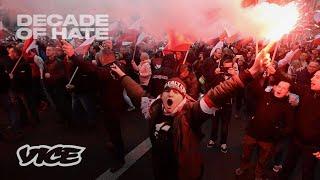 Poland’s Far Right Are Attacking Everyone They Hate | Decade of Hate