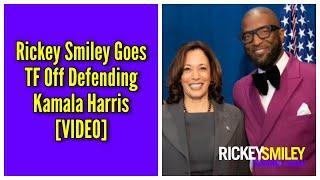 Rickey Smiley Goes TF Off Defending Kamala Harris