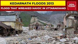 Kedarnath Floods 2013: The Flood That Ravaged Uttarakhand