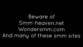 Smm-heaven.net Wondersmm.com Scam (Don't be victim to smm scams)