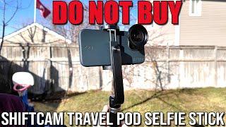 DO NOT BUY! | ShiftCam TravelPod Selfie Stick