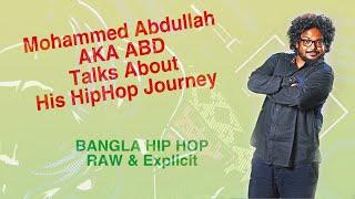 Mohammed Abdullah AKA ABD Talks About His HipHop Journey
