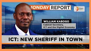 MONDAY REPORT | One on One with ICT & Digital Economy CS William Kabogo (Part 1)