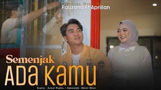 Fauzana feat Aprilian - Semenjak Ada Kamu (Official Music Video)