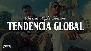 Blessd, Myke Towers - Tendencia Global (Letra) Sus Ojos Irradian la Sensualidad 