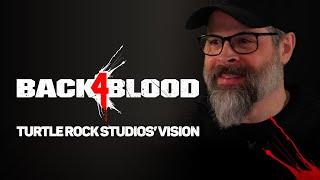 Back 4 Blood - Turtle Rock Studios' Vision