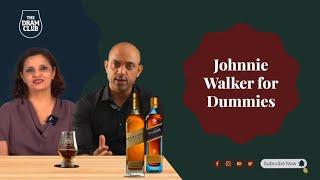 Johnnie Walker For Dummies - A Beginner's guide to the Highest Selling Scotch Whisky in the World !