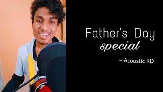 Father's Day Special | Unplugged | Guitar Cover | Acoustic RD | Rudra Dave