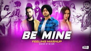 Be Mine - Shubh Mashup | Sonam Bajwa | Prophec | Sukha | Romantic Mashup | Sk Kmr