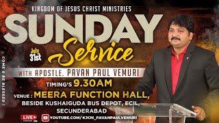 KJCM SUNDAY SERVICE 31st JULY 2022   || APOSTLE. PAVAN PAUL VEMURI