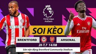 Soi Kèo, Nhận định BRENTFORD vs ARSENAL | Trực Tiếp vòng 1 Ngoại Hạng Anh 2021 2h 14/08