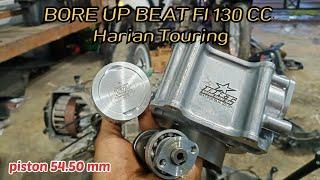 Bore up Beat FI 130cc harian touring, piston 54.50mm || 100% aman dan awet