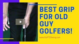 BEST GRIP FOR OLD GUY GOLFERS! 