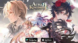 Aura Kingdom 2 - Evolution Gameplay | Anime Style MMORPG (Android & iOS)