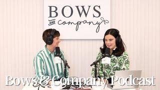 Bows & Company Podcast | First dates, birthday trip recap & new collection!