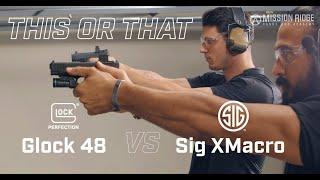 This or That: Glock 48 vs SIG XMacro