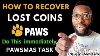 Recover Missing PAWS Airdrops from PAWSMAS Task | Step-by-Step Guide