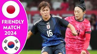 Women's International Friendly | Japan vs South Korea Highlights 2024