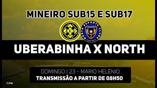 Uberabinha x North | Ao vivo e com imagens - sub15 e sub17