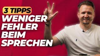 3 Tipps für weniger Fehler beim Sprechen!