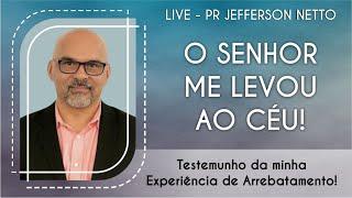 Live Completa - O Senhor me Levou ao Céu!