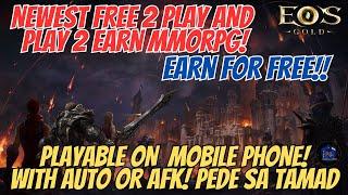 EOS GOLD - NEWEST PLAY 2 EARN NA MAY DAILY EARNINGS DAW?    MMORPG WITH AUTO/ AFK SYSTEM -ADDICTIVE!