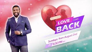 Let love lead – Love Come Back | Africa Magic