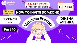 Compréhension Orale 10 | French A2 Listening Practice | Inviting to Event | TEF 2025 | +919311812518