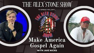 How Do We Make America Gospel Again? Alex Stone And Jake Nicks