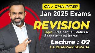 CA/CMA Inter - Jan-25 Revisions l Residential Status & Scope of Total Income l CA BB l Part - 2