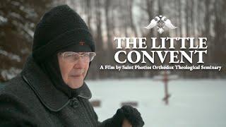 The Little Convent | An Orthodox Christian Documentary