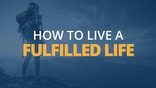 7 Steps to Living a Fulfilled Life | Brian Tracy