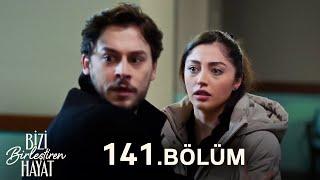 Bizi Birleştiren Hayat 141. Bölüm @BiziBirleştirenHayat