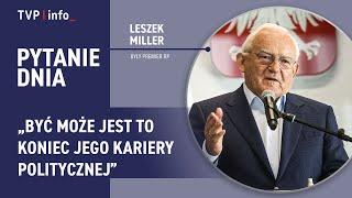 Leszek Miller o Zełenskim: Być może jest to koniec jego kariery politycznej | PYTANIE DNIA