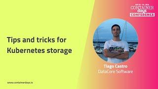 Tips and tricks for Kubernetes storage - Tiago Castro