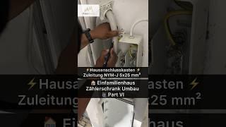 ️Zuleitung Hausanschlusskasten️Zählerschrank Umbau Part VI #strom #elektriker #electrician #kabel