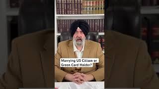 Marrying US Citizen or Green Card Holder? @JaspreetSinghAttorney