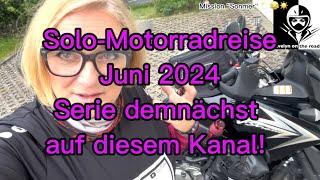 TEASER  Solo-Motorradreise Juni 2024 Serie demnächst auf diesem Kanal!