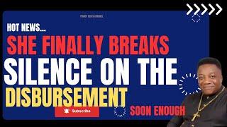 SHE FINALLY BREAKS SILENCE ON THE DISBURSEMENT #money