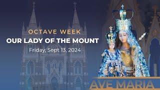 Day 6 | Octave | Basilica of Our Lady of the Mount | 13 September 2024