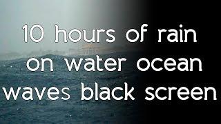   Rain on water and ocean waves sound on black screen dark screen high quality white noise ASMR