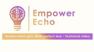 Technovation Girls 2024 | Empower Echo - Perfect due team.