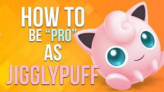 HOW TO BE PRO AS JIGGLYPUFF - Super Smash Bros. Ultimate