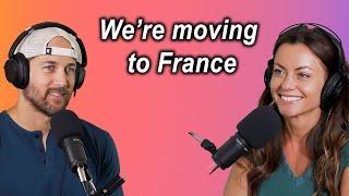 Are we crazy?.. We're moving to France! 