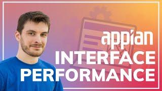 How to Tune an Appian Interface for Performance