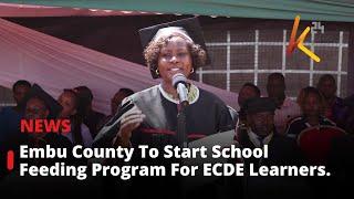 Embu County to Launch School Feeding Program for ECDE Learners in January.