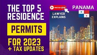 Top 5 Residence Permits for 2023 & Tax Updates (Panama)