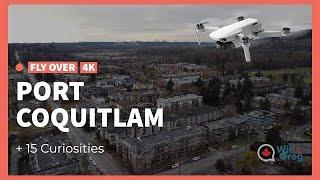 Port Coquitlam fly over 4K + 15 facts