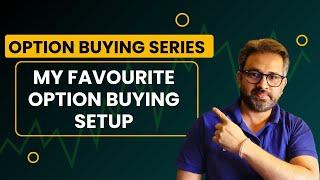 My favourite Option buying set up (Option buying series)